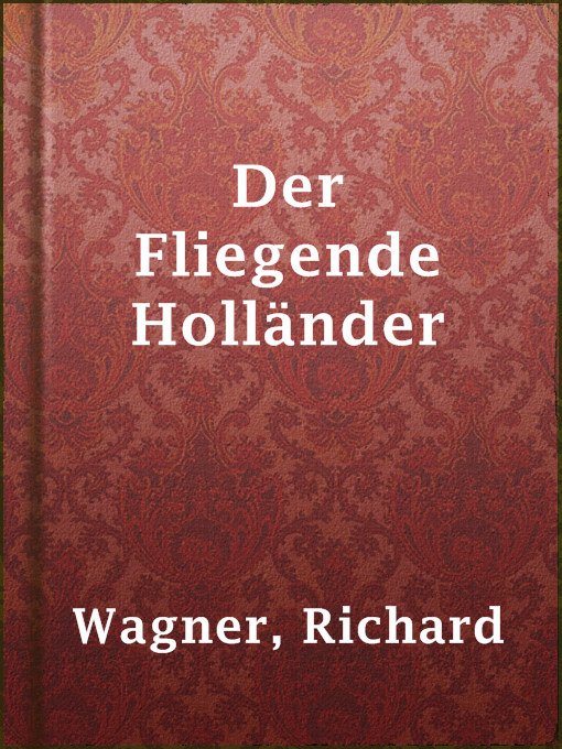 Title details for Der Fliegende Holländer by Richard Wagner - Available